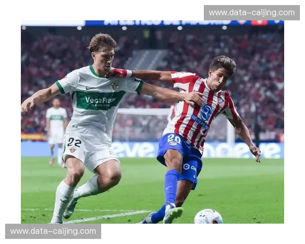 埃尔切主场控球率58.4%却陷保级区 进攻转化率与控球优势脱节